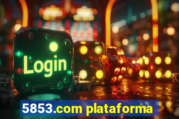 5853.com plataforma